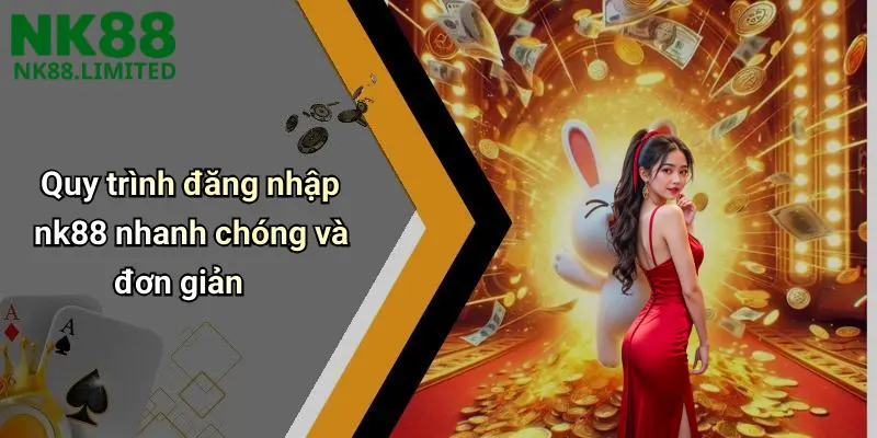 Quy trình đăng nhập nk88 nhanh chóng và đơn giản